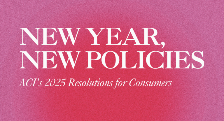 New Year, New Policies – ACI’s 2025 Resolution for Consumers